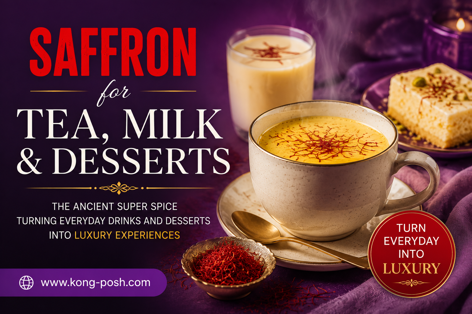 Saffron for Tea, Milk and Desserts The Ancient Super Spice Turning Everyday Drinks and Desserts into Luxury Experiences