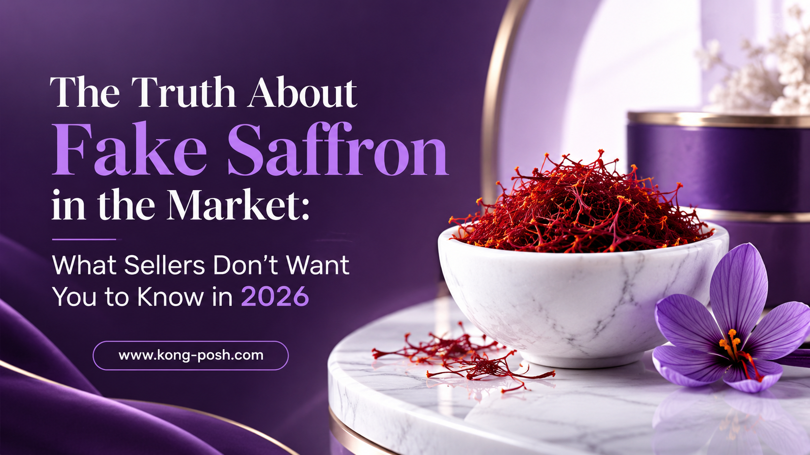 Is Your Saffron Real or Fake? The Truth Sellers Don't Want You to Know in 2026